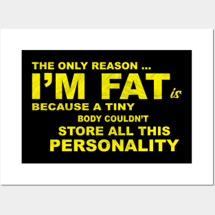 The Only Reason I'm Fat Posters and Art